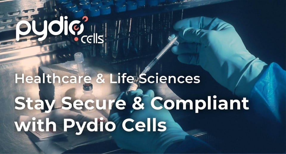 Healthcare & Life Sciences Stay Secure & Compliant with Pydio Cells