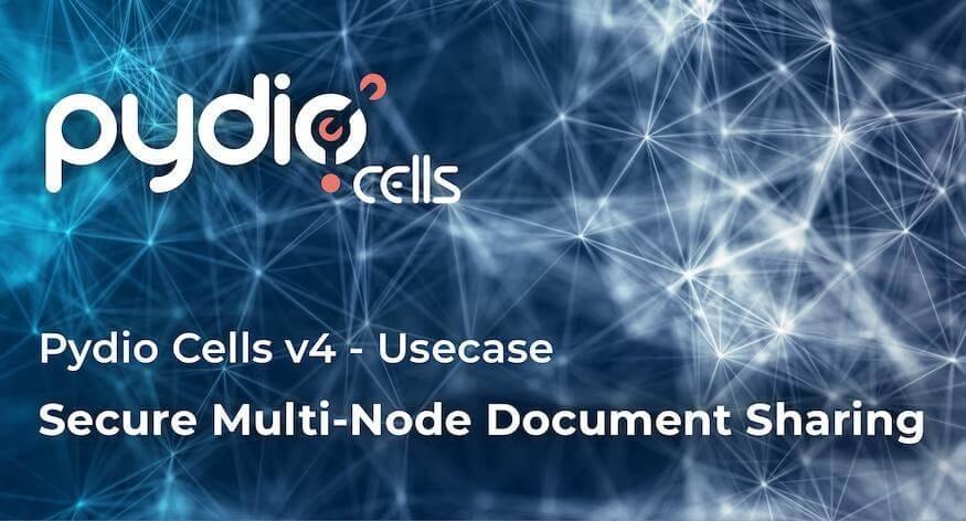 Cells v4 Use Case: Secure multi-node document sharing made easy