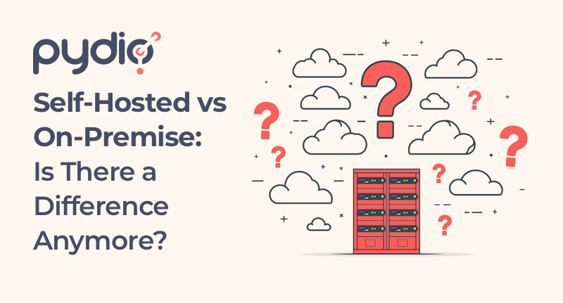 Self-Hosted vs. On-Premise — Is There a Difference Anymore?