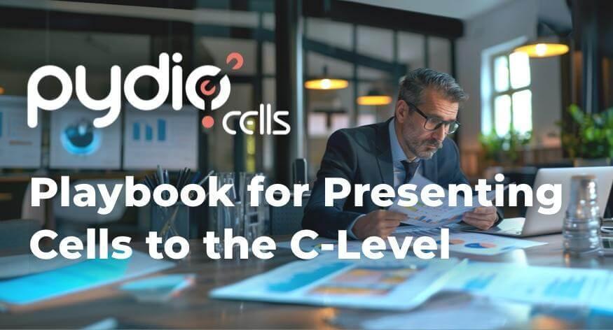 Playbook for Presenting Cells to the C-Level