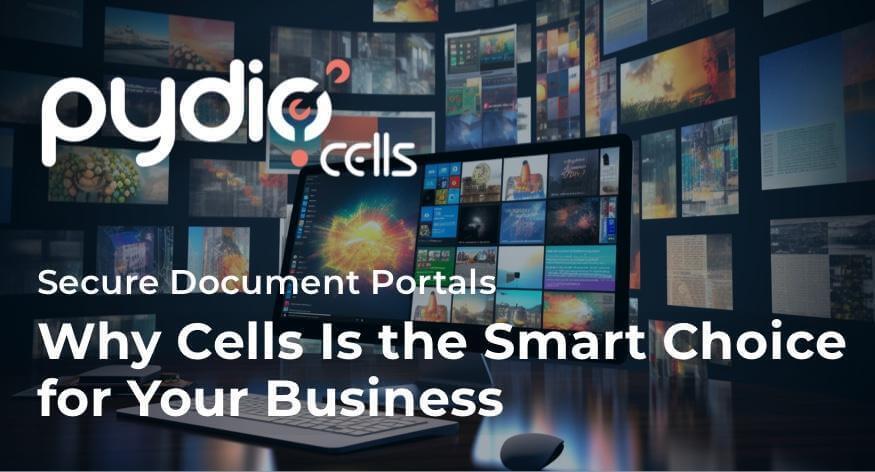 Secure Document Portals: Why Cells Is the Smart Choice for Your Business
